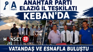 Anahtar Parti Elazığ İl Teşkilatı Keban'da Vatandaş ve Esnafla Buluştu