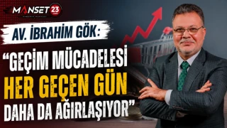 Av. İbrahim Gök: "Geçim Mücadelesi Her Geçen Gün Daha Da Ağırlaşıyor"