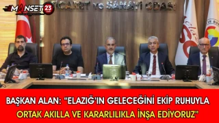 Başkan Alan: “Elazığ’ın Geleceğini Ekip Ruhuyla, Ortak Akılla Ve Kararlılıkla İnşa Ediyoruz”