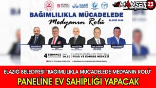 Elazığ Belediyesi "Bağımlılıkla Mücadelede Medyanın Rolü" Paneline Ev Sahipliği Yapacak