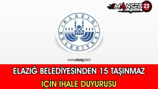 Elazığ Belediyesinden 15 Taşınmaz İçin İhale Duyurusu