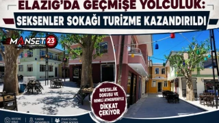 Elazığ’da Geçmişe Yolculuk: Seksenler Sokağı Turizme Kazandırıldı