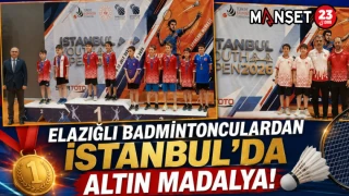 Elazığlı Badmintonculardan İstanbul'da Altın Madalya