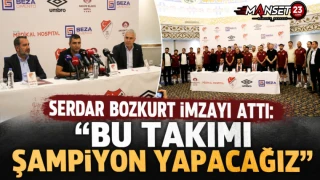 Serdar Bozkurt İmzayı Attı: "Bu Takımı Şampiyon Yapacağız"