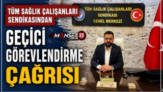 Tüm Sağlık Çalışanları Sendikasından Geçici Görevlendirme Çağrısı