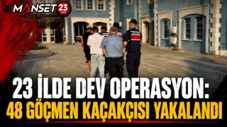 23 İlde Dev Operasyon: 48 Göçmen Kaçakçısı Yakalandı