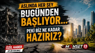 Aslında Her Şey Bugünden Başlıyor… Peki Biz Ne Kadar Hazırız?