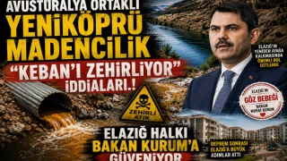 AVUSTURALYA ORTAKLI YENİKÖPRÜ MADENCİLİK "KEBAN'I ZEHİRLİYOR" İDDİALARI.!