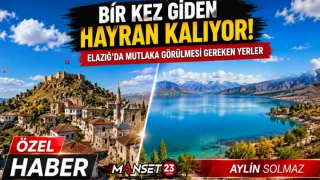 Bir Kez Giden Hayran Kalıyor! Elazığ’da Mutlaka Görülmesi Gereken Yerler