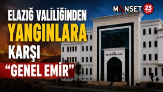 Elazığ Valiliğinden Yangınlara Karşı “Genel Emir”