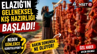 Elazığ’ın Geleneksel Kış Hazırlığı Başladı: Günlerce Kurutuluyor