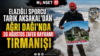 Elazığlı Sporcu Tarık Aksakal’dan Ağrı Dağı’nda 30 Ağustos Zafer Bayramı Tırmanışı