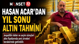 Hasan Acar'dan Yıl Sonu Altın Tahmini