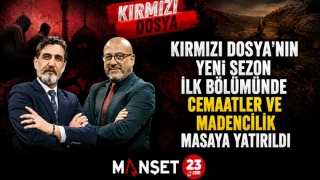 Kırmızı Dosya’nın Yeni Sezon İlk Bölümünde Cemaatler ve Madencilik Masaya Yatırıldı