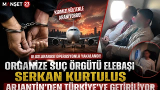 Organize Suç Örgütü Elebaşı Serkan Kurtuluş Arjantin’den Türkiye’ye Getiriliyor