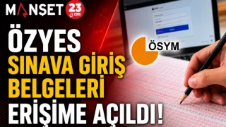 ÖZYES Sınava Giriş Belgeleri Erişime Açıldı
