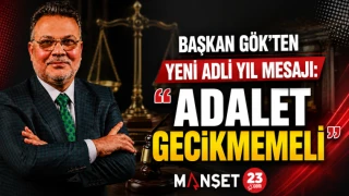 Başkan Gök’ten Yeni Adli Yıl Mesajı: “Adalet Gecikmemeli”