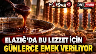 Elazığ’da Bu Lezzet İçin Günlerce Emek Veriliyor