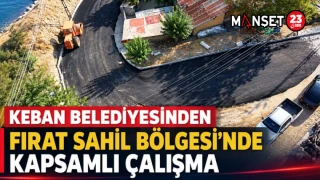 Keban Belediyesinden Fırat Sahil Bölgesi’nde Kapsamlı Çalışma