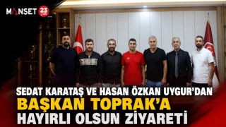 Sedat Karataş ve Hasan Özkan Uygur’dan Başkan Toprak’a Hayırlı Olsun Ziyareti