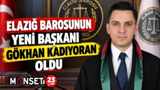 ELAZIĞ BAROSUNUN YENİ BAŞKANI GÖKHAN KADIYORAN OLDU