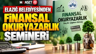 ELAZIĞ BELEDİYESİNDEN FİNANSAL OKURYAZARLIK SEMİNERİ