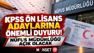 KPSS ÖN LİSANS ADAYLARINA ÖNEMLİ DUYURU: NÜFUS MÜDÜRLÜĞÜ PAZAR GÜNÜ AÇIK OLACAK