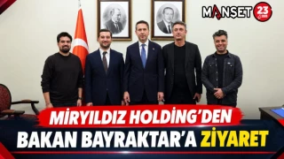 MİRYILDIZ HOLDİNG’DEN BAKAN BAYRAKTAR’A ZİYARET