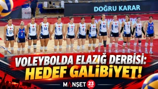 VOLEYBOLDA ELAZIĞ DERBİSİ: HEDEF GALİBİYET!